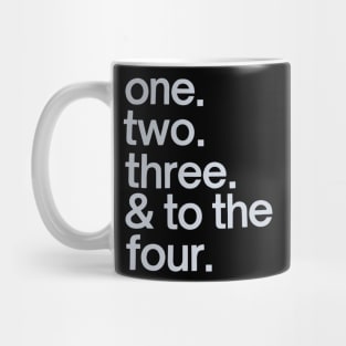 One Two Three & To The Fo' Mug